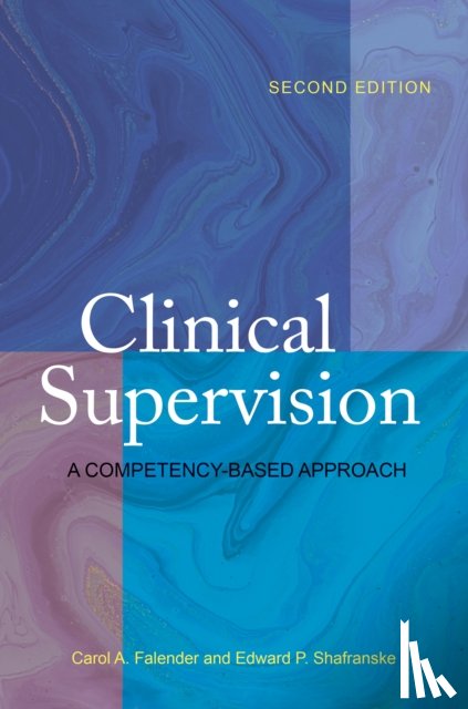 Falender, Carol A., Shafranske, Edward P. - Clinical Supervision