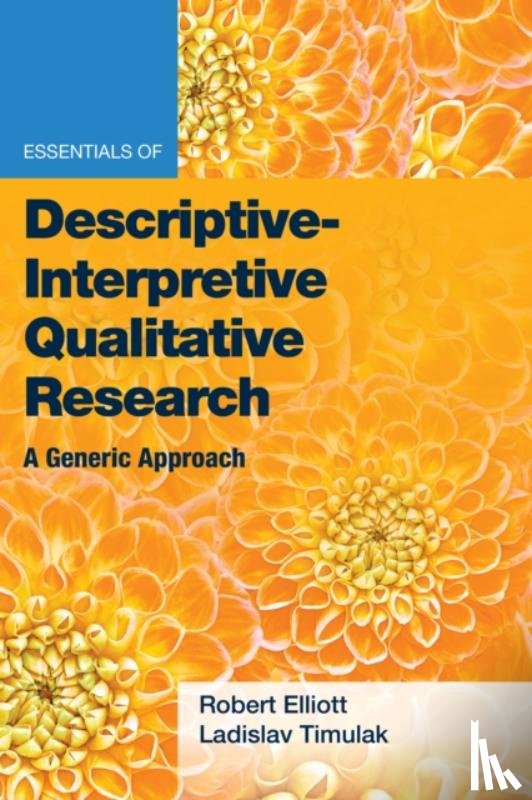 Elliott, Jr., Timulak, Ladislav - Essentials of Descriptive-Interpretive Qualitative Research
