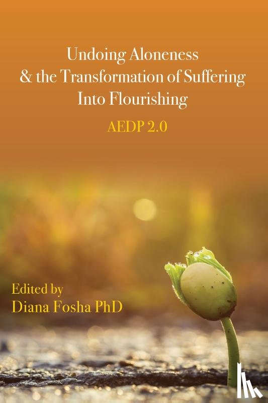  - Undoing Aloneness and the Transformation of Suffering Into Flourishing