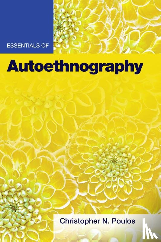 Poulos, Christopher N. - Essentials of Autoethnography