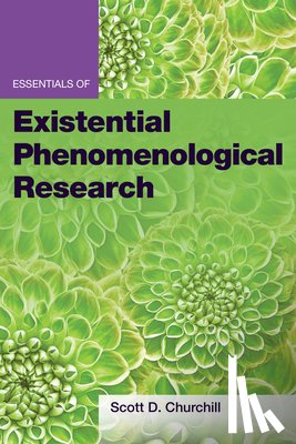 Churchill, Scott D. - Essentials of Existential Phenomenological Research