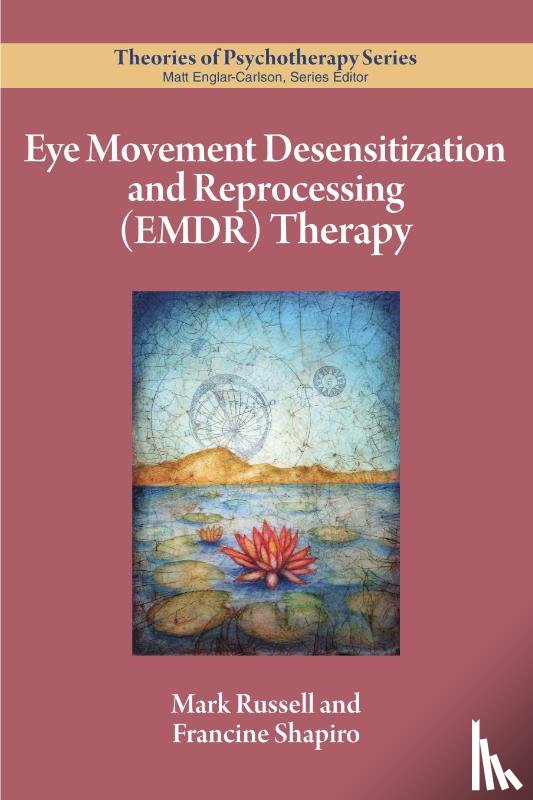 Russell, Mark C., Shapiro, Francine - Eye Movement Desensitization and Reprocessing (EMDR) Therapy