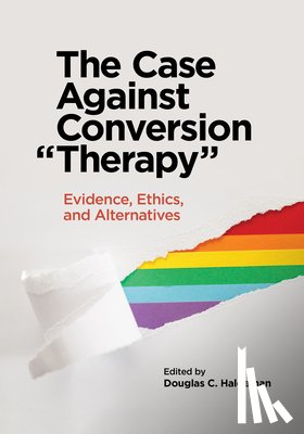  - The Case Against Conversion "Therapy"