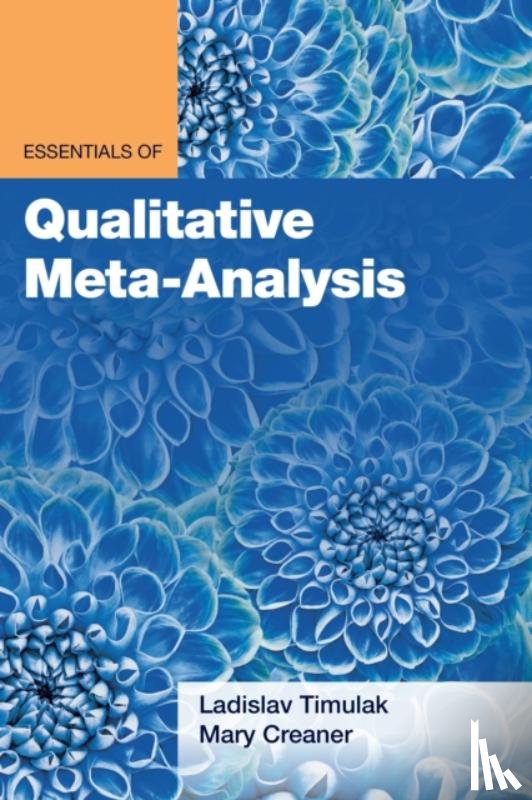 Timulak, Ladislav, Creaner, Mary - Essentials of Qualitative Meta-Analysis