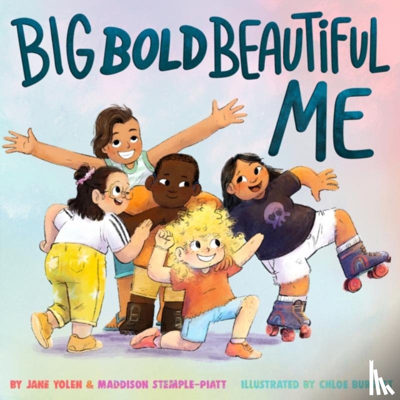 Yolen, Jane, Stemple-Piatt, Maddison - Big Bold Beautiful Me