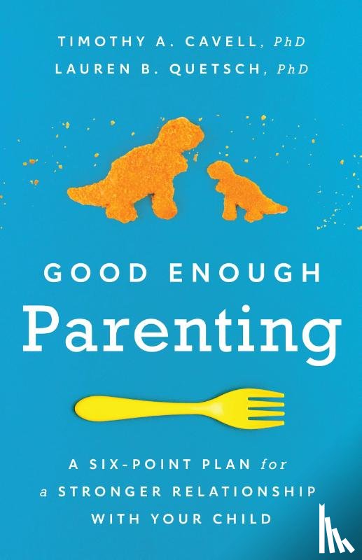 Cavell, Timothy A., Quetsch, Lauren B. - Good Enough Parenting