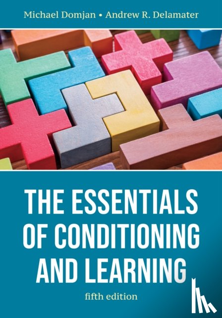 Domjan, Michael, Delamater, Andrew R - The Essentials of Conditioning and Learning