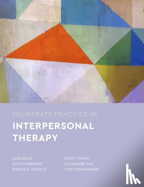 Belik, Olga, Schultz, Jessica M., Fairhurst, Scott, Stuart, Scott - Deliberate Practice in Interpersonal Psychotherapy