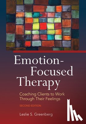 Greenberg, Leslie S. - Emotion-Focused Therapy