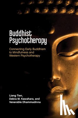Tien, Liang, Kawahara, Debra M., Dhammadinna, Venerable - Buddhist Psychotherapy