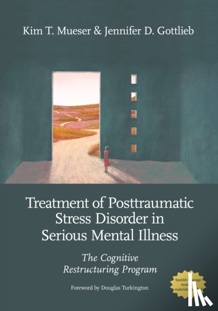 Mueser, Kim T., Gottlieb, Jennifer D - Treatment of Posttraumatic Stress Disorder in Serious Mental Illness