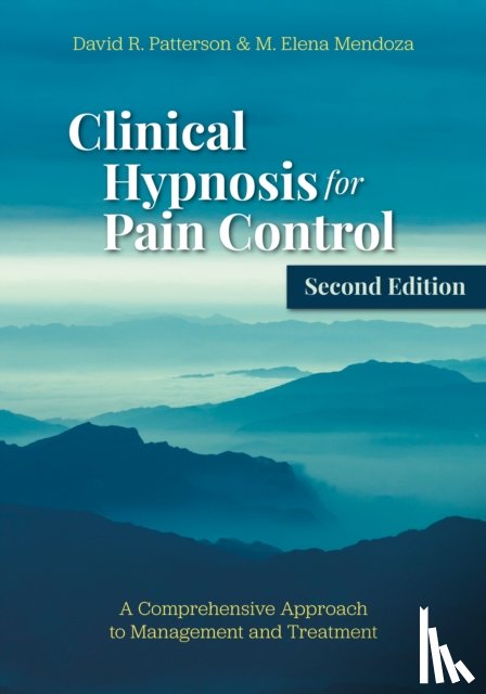 Patterson, David R., Mendoza, M. Elena - Clinical Hypnosis for Pain Control