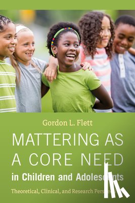 Flett, Gordon L. - Mattering As a Core Need in Children and Adolescents
