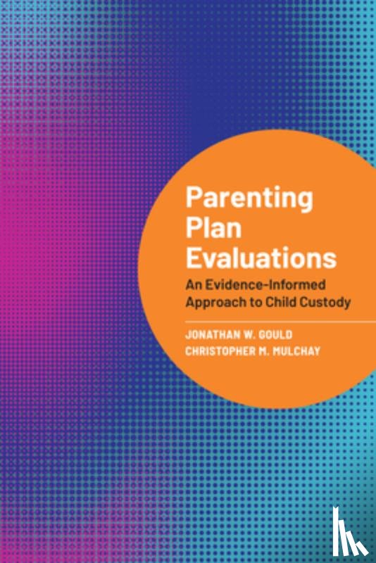 Gould, Jonathan W., Mulchay, Christopher M. - Parenting Plan Evaluations