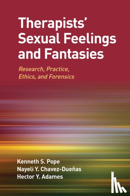 Pope, Kenneth S., Chavez-Duenas, Nayeli Y., Adames, Hector Y. - Therapists' Sexual Feelings and Fantasies