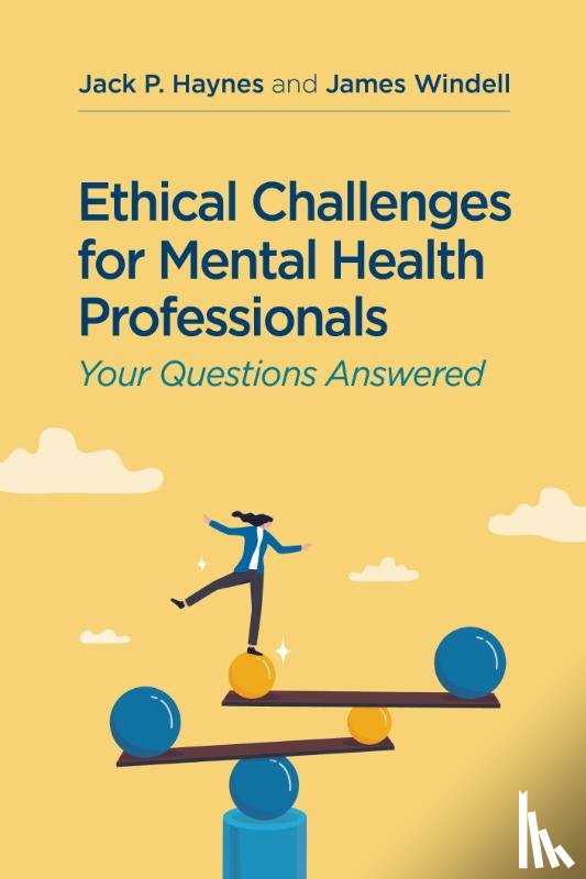 Haynes, Jack P., Windell, James - Ethical Challenges for Mental Health Professionals