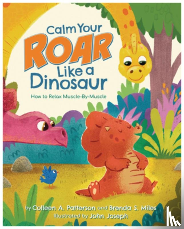 Miles, Brenda S. - Calm Your Roar Like a Dinosaur: How to Relax Muscle by Muscle