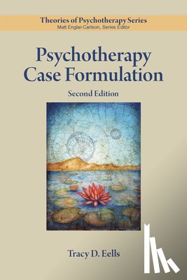 Eells, Tracy D. - Psychotherapy Case Formulation