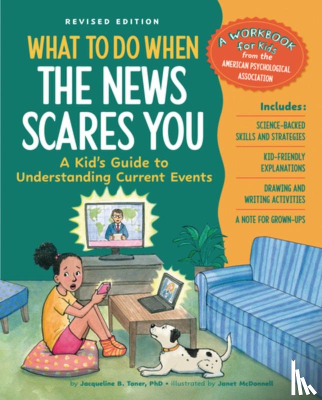 Toner, Jacqueline B. - What to Do When the News Scares You, Revised Edition: A Kid's Guide to Understanding Current Events