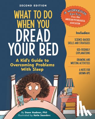 Huebner, Dawn - What to Do When You Dread Your Bed, 2nd Edition: A Kid's Guide to Overcoming Problems with Sleep
