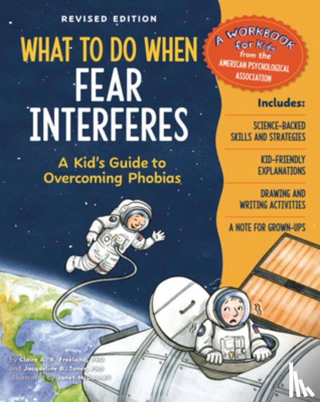Freeland, Claire A. B. - What to Do When Fear Interferes, Revised Edition: A Kid's Guide to Overcoming Phobias
