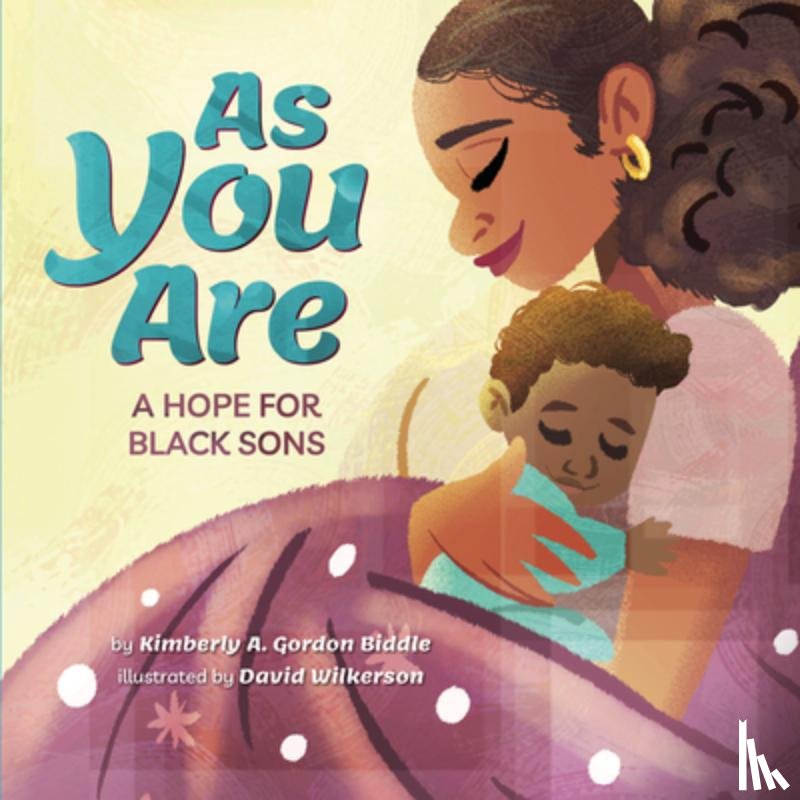 Gordon Biddle, Kimberly a. - As You Are: A Hope for Black Sons