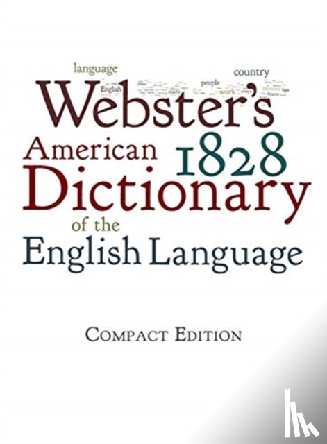 Webster, Noah - Webster's 1828 American Dictionary of the English Language