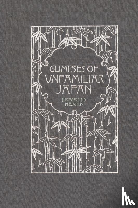 Hearn, Lafcadio - Glimpses of Unfamiliar Japan