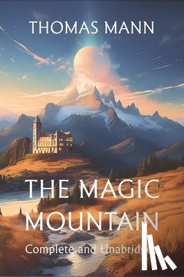 Mann, Thomas - The Magic Mountain