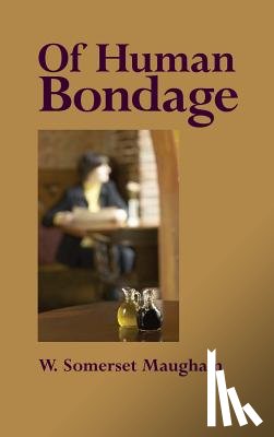 Maugham, W. Somerset - Of Human Bondage