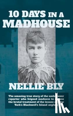 Bly, Nellie - Ten Days in a Madhouse