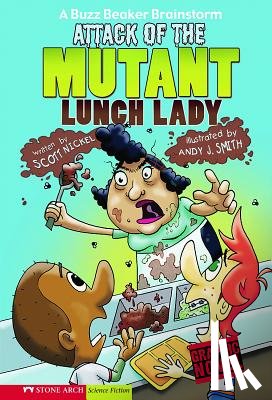 Nickel, Scott - Attack of the Mutant Lunch Lady