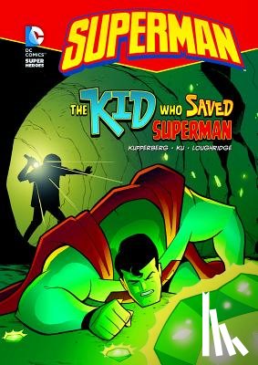 Kupperberg, Paul - The Kid Who Saved Superman