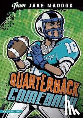 Maddox, Jake - Jake Maddox: Quarterback Comeback