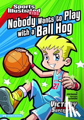 Gassman, Julie - Nobody Wants to Play with a Ball Hog