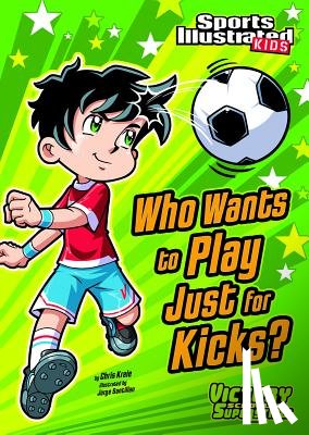 Kreie, Chris - Who Wants to Play Just for Kicks?