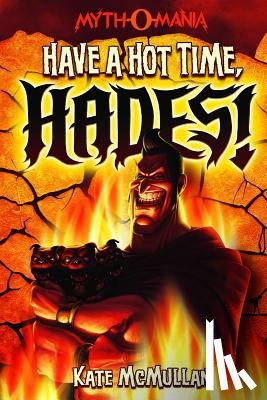 McMullan, Kate - Have a Hot Time, Hades!