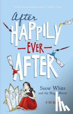 Bradman, Tony - Snow White and the Magic Mirror (After Happily Ever After)