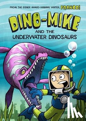 Aureliani, Franco - Dino-Mike and the Underwater Dinosaurs