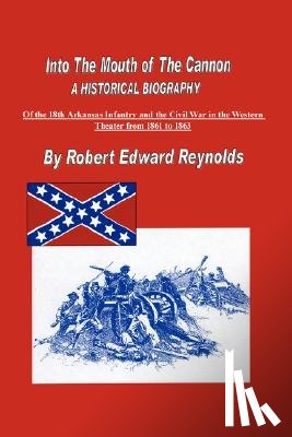 Reynolds, Robert Edward - Into The Mouth of The Cannon