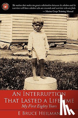 Heilman, E. Bruce - An Interruption That Lasted a Lifetime