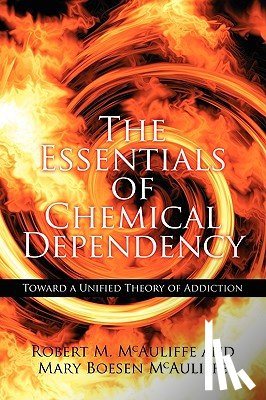 Mcaliffe, Robert M., Mcaliffe, Mary Boesen - The Essentials of Chemical Dependency