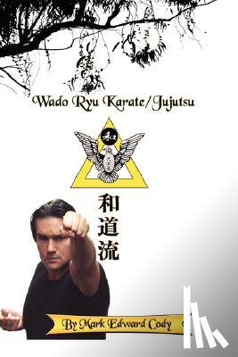 Cody, Mark Edward - Wado Ryu Karate/Jujutsu