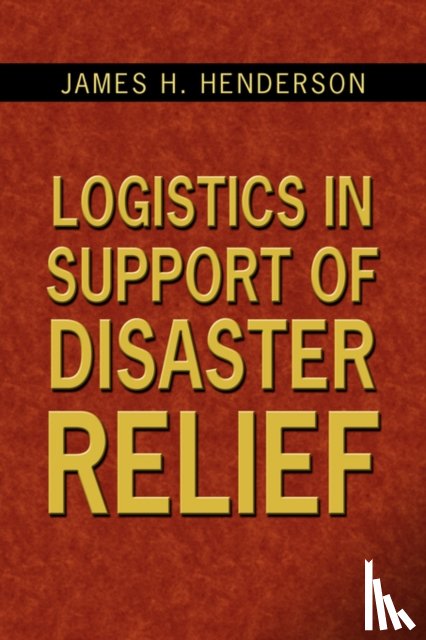 Cotton, Lieutenant Colonel James H, Henderson, James H - Logistics in Support of Disaster Relief
