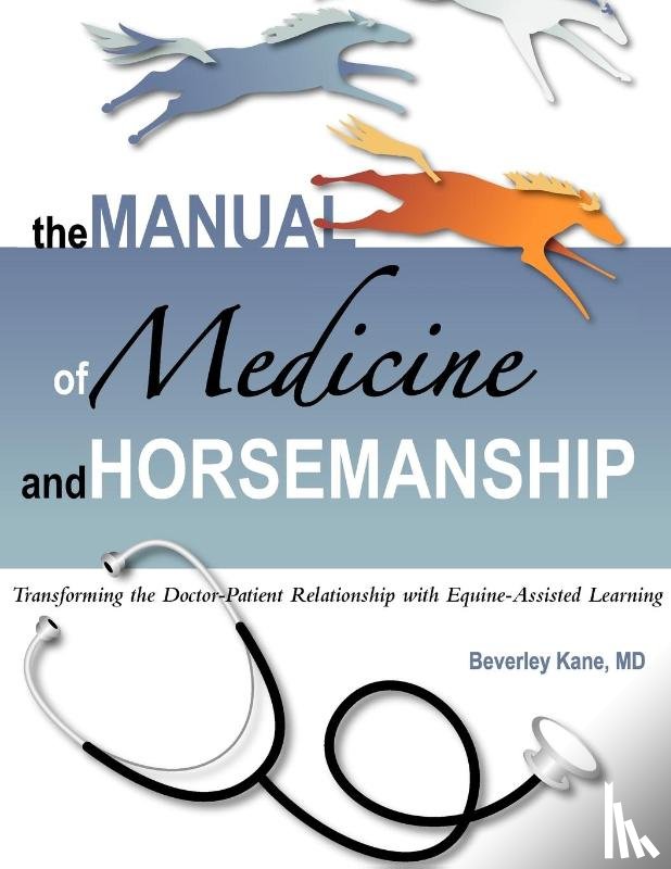Kane MD, Beverley - The Manual of Medicine and Horsemanship