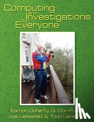 Doherty, Eamon, Purdy, G. Don, Liesbesfeld, Joel & Todd - Computing and Investigations for Everyone