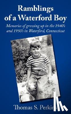 Perkins, Thomas S. - Ramblings of a Waterford Boy