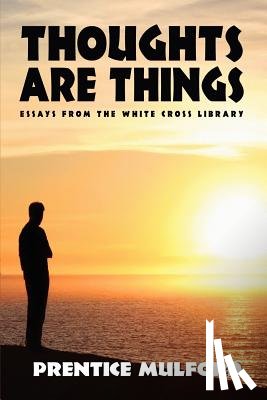 Mulford, Prentice - Thoughts Are Things