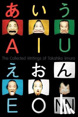 Iimura, Takahiko - The Collected Writings of Takahiko iimura