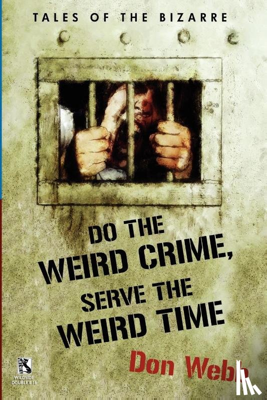 Webb, Don, Lovisi, Gary - Do the Weird Crime, Serve the Weird Time